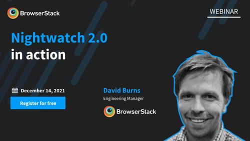Nightwatch 2.0 Webinar at BrowserStack on December 14th