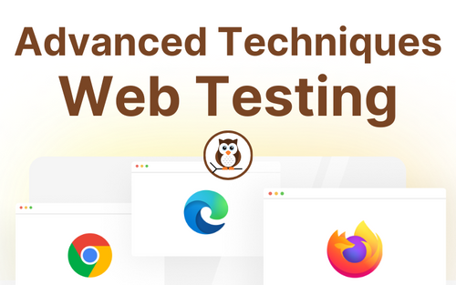 Advanced Techniques and Scenarios in Web Testing